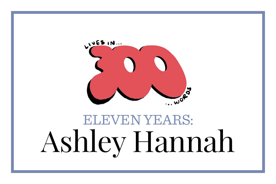Eleven years: Ashley Hannah