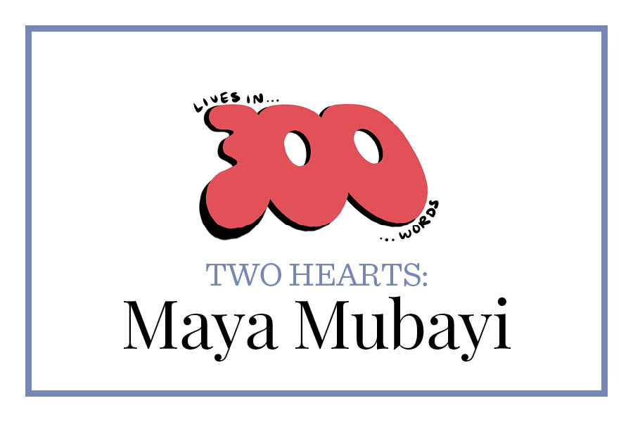 Two hearts: Maya Mubayi