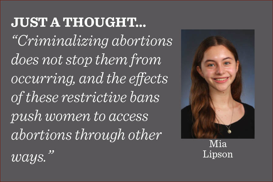 Criminalizing+abortions+does+not+stop+them+from+occurring%2C+and+the+effects+of+these+restrictive+bans+push+women+to+access+abortions+through+other+ways%2C+such+as+extensive+travel+or+unsafe+and+illegal+procedures%2C+writes+Mia+Lipson.