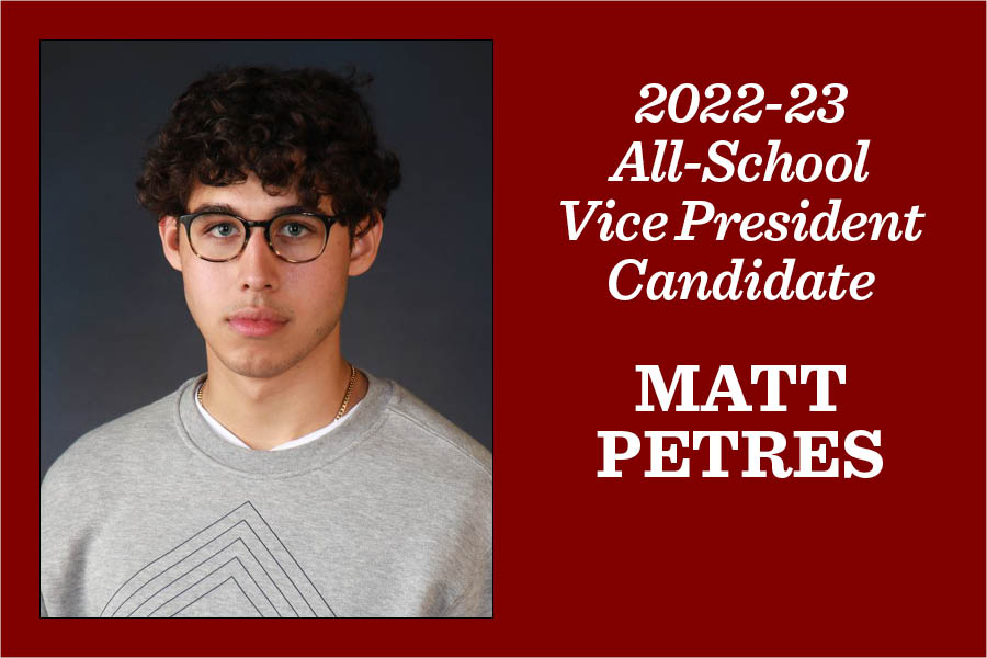 Matt Petres: Candidate for All-School vice president