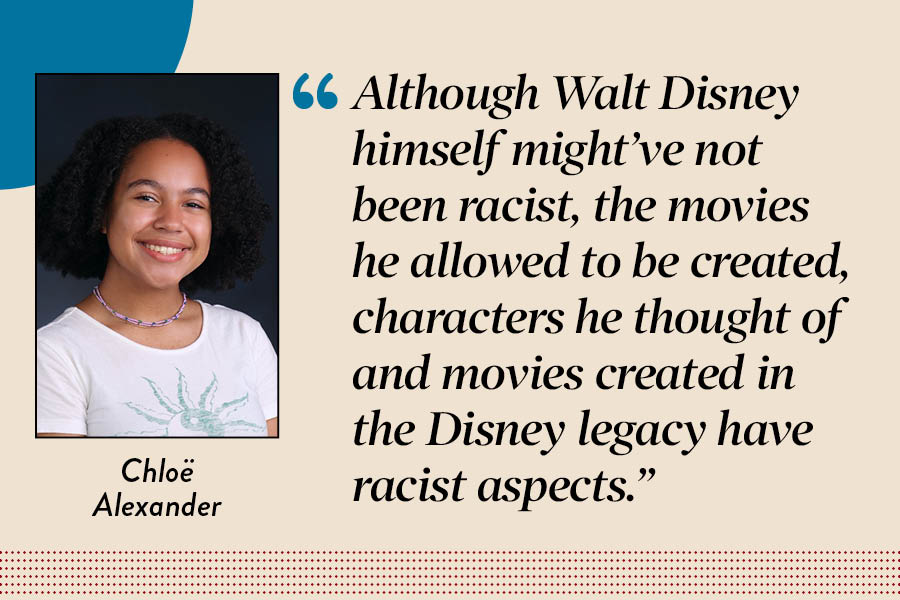 Assistant+editor+Chloe+Alexander+argues+that+as+Disney+turns+100+years+old%2C+we+must+recognize+how+some+of+its+movies+perpetuate+racist+stereotypes.