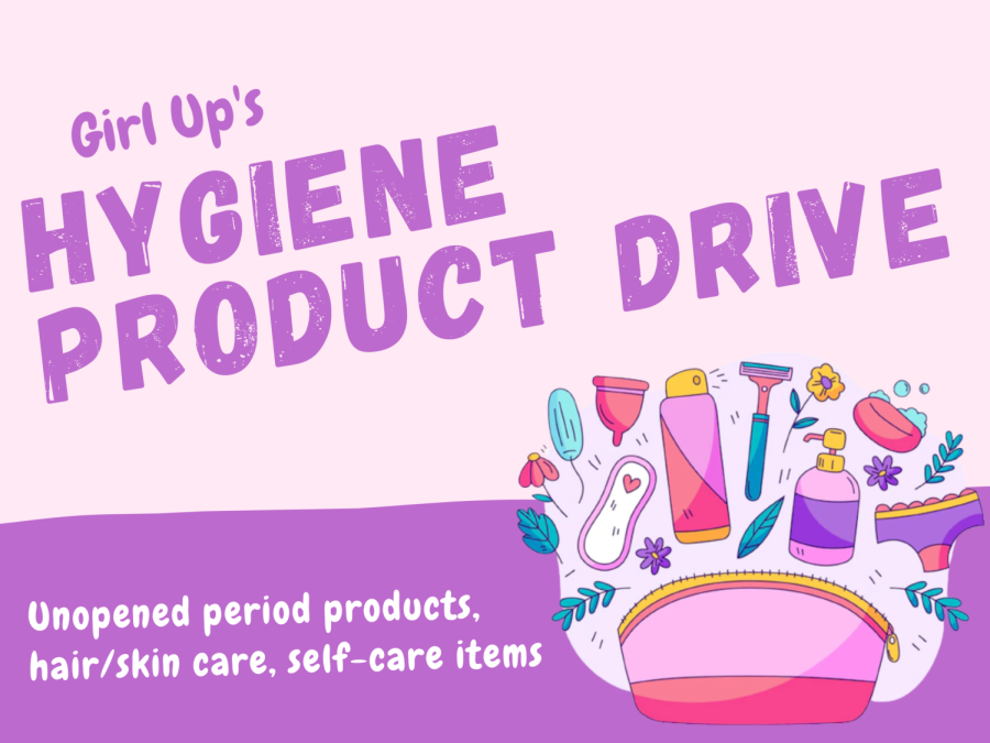 Students can drop off hygiene products at the high school lobby and various classrooms as part of Girl Ups hygiene product drive. 