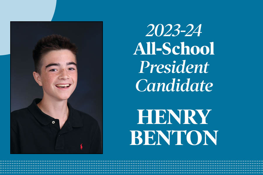 Henry Benton: Candidate for All-School president
