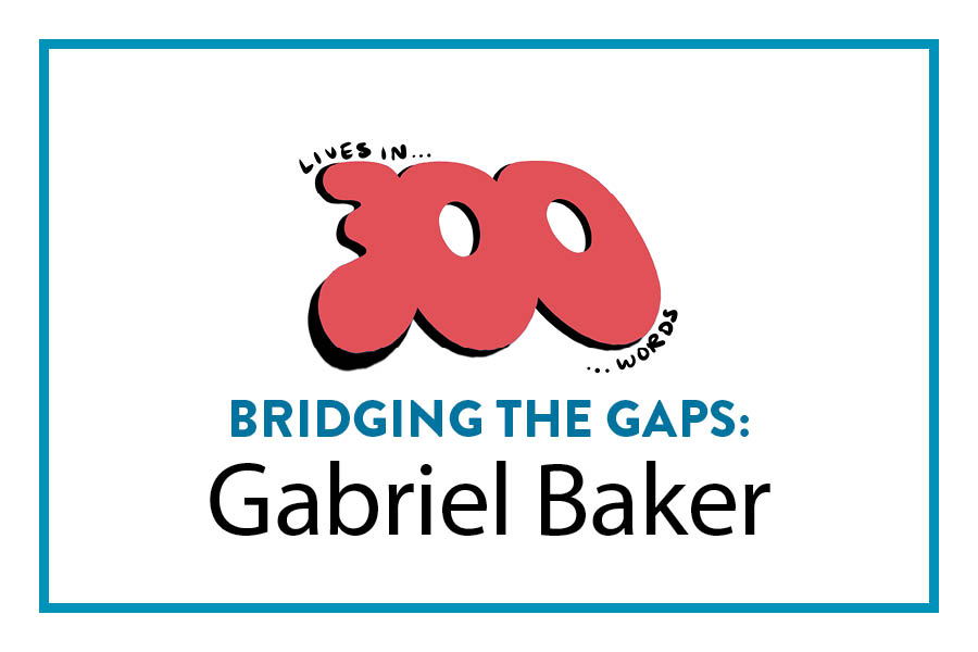 Bridging the Gaps: Gabriel Baker