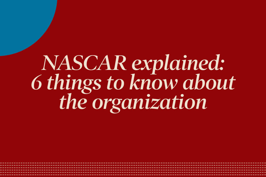 NASCAR explained: 6 things to know about the organization