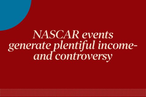 NASCAR events generate plentiful income- and controversy