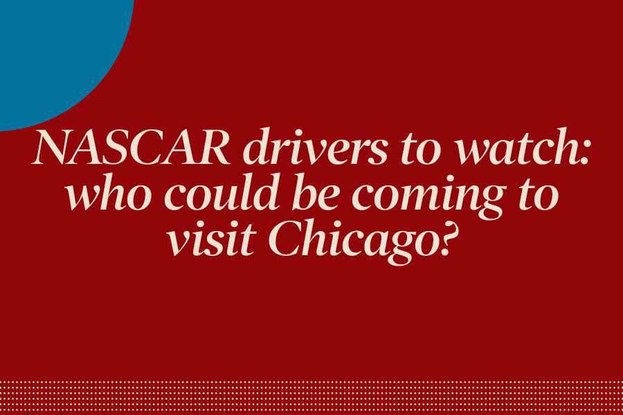 NASCAR drivers to watch: who could be coming to visit Chicago?