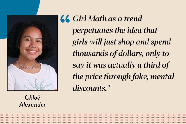 Although Girl Math and similar TikTok trends come across as funny and empowering, Arts Editor Chloë Alexander asserts that these trends further negative connotations.
