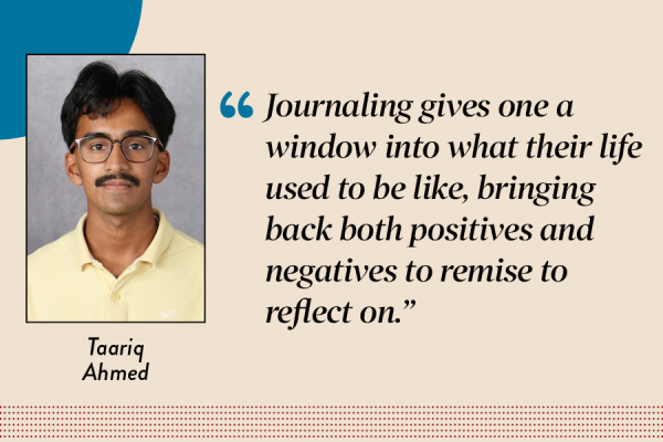 News Editor Taariq Ahmed argues that daily journaling can help people reflect on past experiences and learn from them to shape the future.