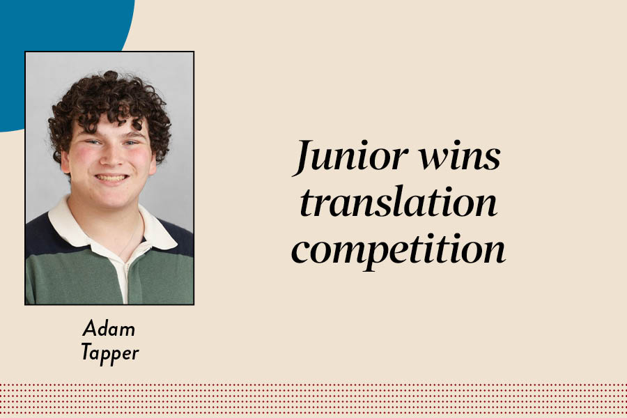 Junior Adam Tapper, who studies German and is also a part of U-High’s literary translation journal, earned first place in the 2024-25 Illinois High School Translation Competition organized by the European Union Center at the University of Illinois at Urbana-Champaign. 