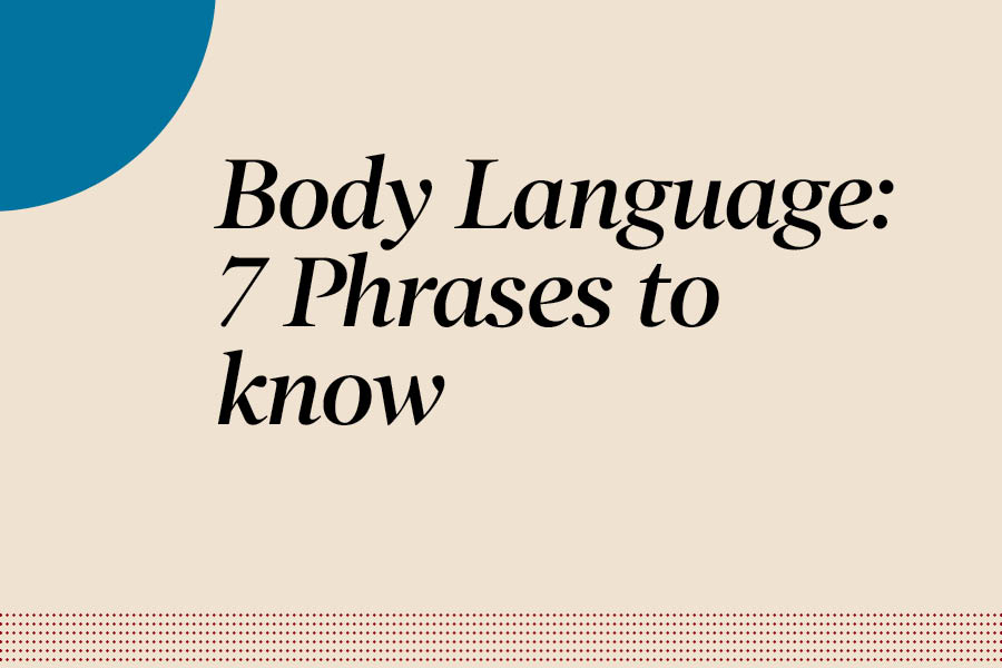 Body Language: 7 Phrases to know