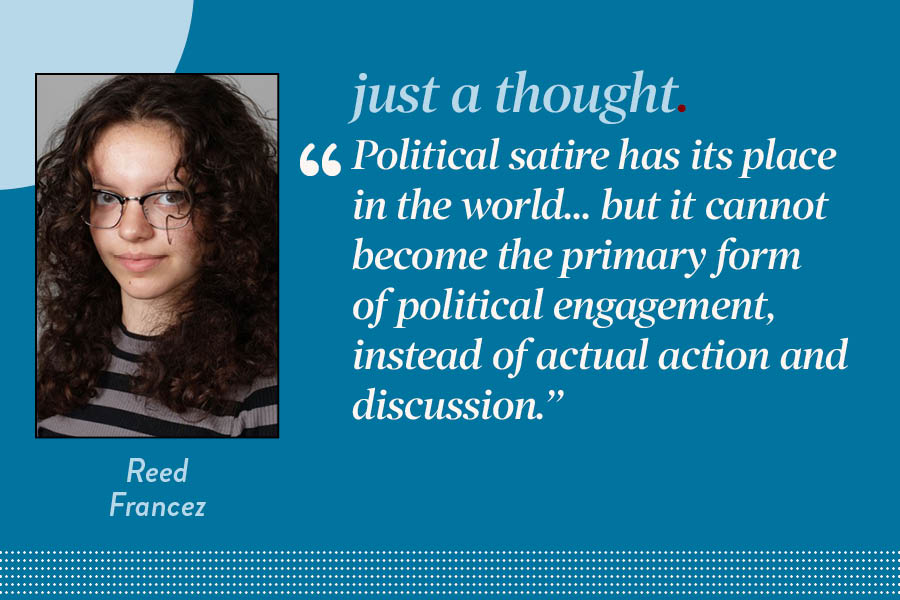 Reporter Reed Francez argues that political satire frequently promoted on social media is replacing serious civic engagement and activism.  