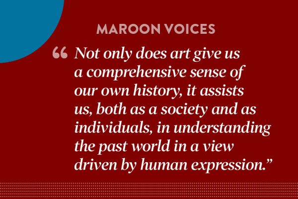 Guest columnists Sarah Jane Jackson and Claire Dong argue that art plays a key role in shaping human identity, society and history.